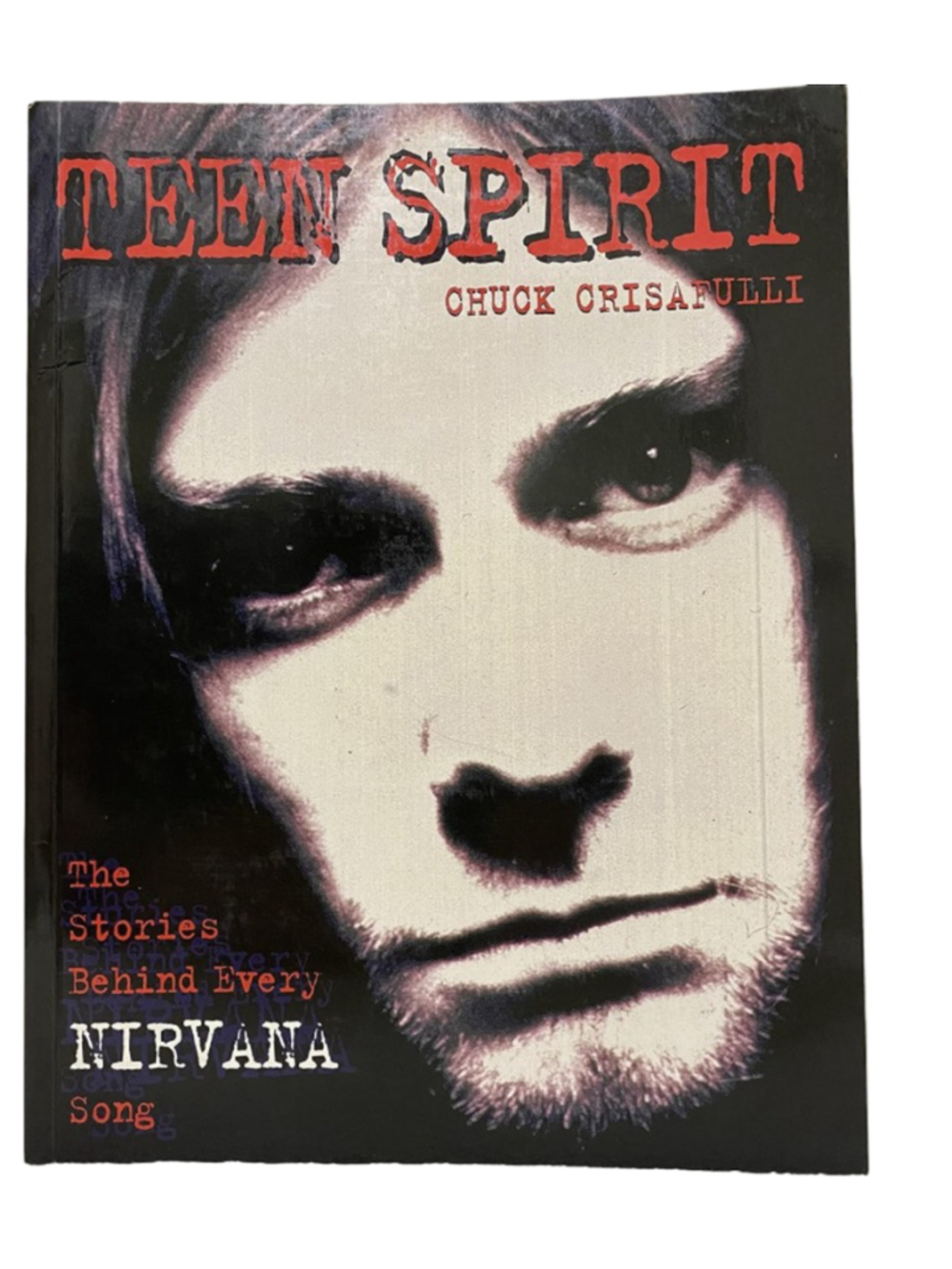 Teen‎ Spirit The Story Behind Every Nirvana Song Grunge Rock History Book